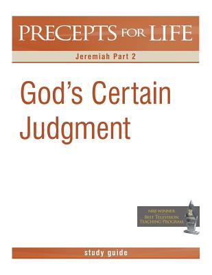 Coperta cărții 'Precepts for Life Study Guide: God's Certain Judgment (Jeremiah Part 2) - Kay Arthur'