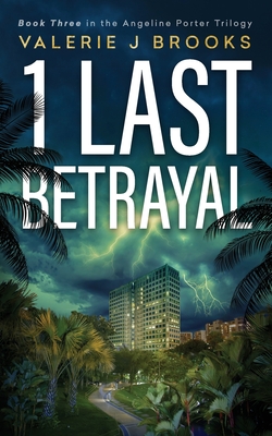 1 Last Betrayal: Book Three in the Angeline Porter Trilogy - Valerie J. Brooks