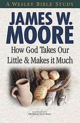 How God Takes Our Little & Makes It Much - Joel B. Green