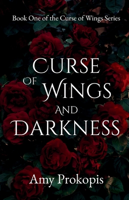 Coperta cărții 'Curse of Wings and Darkness - Amy Prokopis'