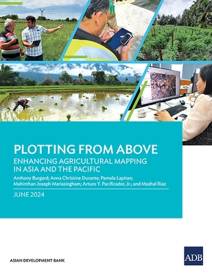 Plotting from Above: Enhancing Agricultural Mapping in Asia and the Pacific - Anthony Burgard