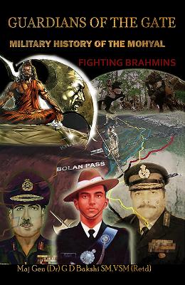 Guardian of the Gate: A Military History of the Mohyals Fighting Brahmins - G. D. Bakshi