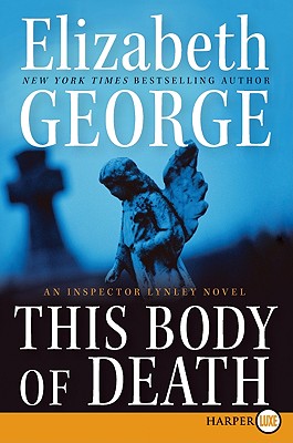 This Body of Death: An Inspector Lynley Novel - Elizabeth George