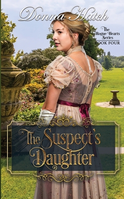 Coperta cărții 'The Suspect's Daughter: Regency Romance - Donna Hatch'