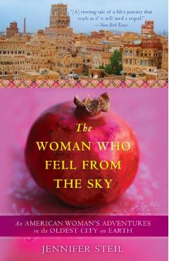 Coperta cărții 'The Woman Who Fell from the Sky: An American Woman's Adventures in the Oldest City on Earth - Jennifer Steil'