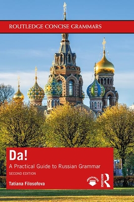 Da!: A Practical Guide to Russian Grammar - Tatiana Filosofova