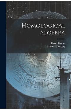 Coperta cărții 'Homological Algebra - Henri Cartan'