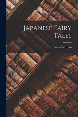 Japanese Fairy Tales - Lafcadio Hearn