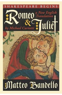 Coperta cărții 'Romeo and Juliet: A New English Translation by Michael Curtotti - Michael Curtotti'