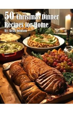 Coperta cărții '50 Christmas Dinner Recipes for Home - Kelly Johnson'