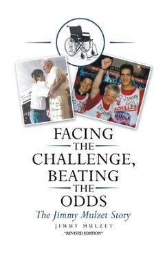 Poza produsului Facing the Challenge, Beating the Odds: The Jimmy Mulzet Story - Jimmy Mulzet