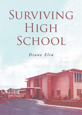 Surviving High School - Diane Elia