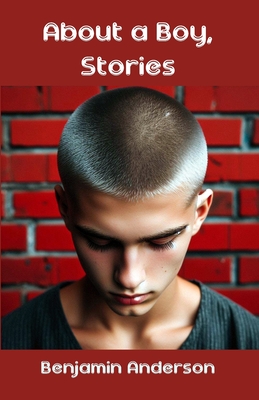 About a Boy, Stories - Benjamin Anderson