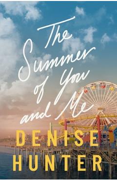 Poza produsului The Summer of You and Me - Denise Hunter