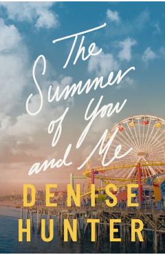 The Summer of You and Me - Denise Hunter