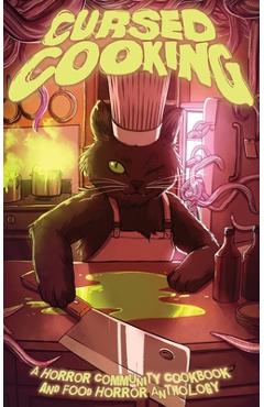 Coperta cărții 'Cursed Cooking: A Horror Community Cookbook and Food Horror Anthology - A. C. Bauer'