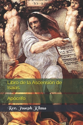 Libro de la Ascensión de Isaías.: Apócrifo - Joseph Klaus
