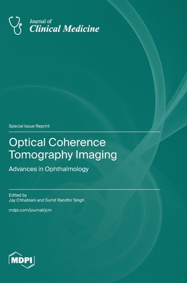 Coperta cărții 'Optical Coherence Tomography Imaging: Advances in Ophthalmology - Jay Chhablani'