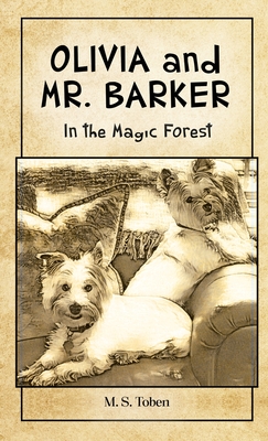 OLIVIA and MR. BARKER In the Magic Forest - M. S. Toben