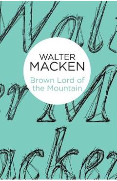 Brown Lord of the Mountain - Walter Macken