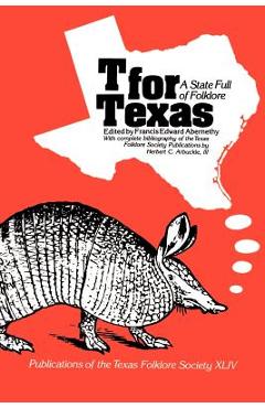 Coperta cărții 'T for Texas: A State Full of Folklore - Francis Edward Abernethy'