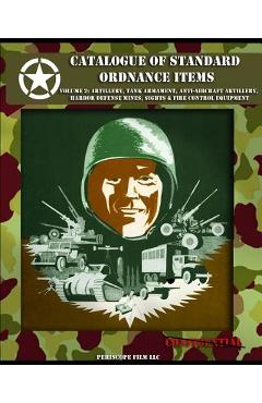Coperta cărții 'Catalogue of Standard Ordnance Items: Volume 2: Artillery, Tank Armament, Anti-aircraft Artillery, Harbor Defense'