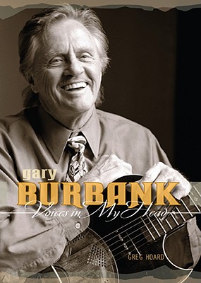 Voices in My Head: The Gary Burbank Story - Greg Hoard