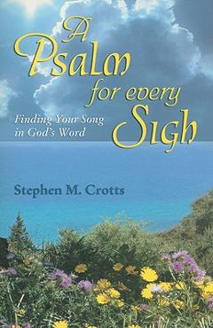 Coperta cărții 'Psalm for Every Sigh - Stephen M. Crotts'