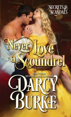 Never Love a Scoundrel - Darcy E. Burke
