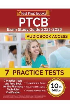 Poza produsului PTCB Exam Study Guide 2024-2025: 7 Practice Tests and Prep Book for the Pharmacy Technician Certification [10th Edition] - Lydia Morrison