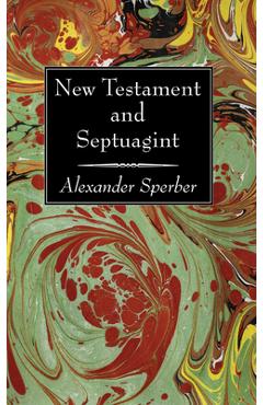 Coperta cărții 'New Testament and Septuagint - Alexander Sperber'