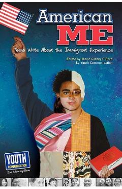Coperta cărții 'American Me: Teens Write about the Immigrant Experience - Marie G. O'shea'
