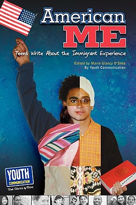American Me: Teens Write about the Immigrant Experience - Marie G. O'shea