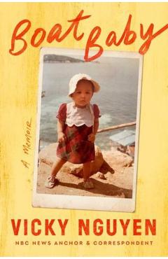 Boat Baby: A Memoir - Vicky Nguyen