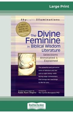 Coperta cărții 'The Divine Feminine in Biblical Wisdom: Selections Annotated & Explained (16pt Large Print Edition) - Rabbi Rami Shapiro'