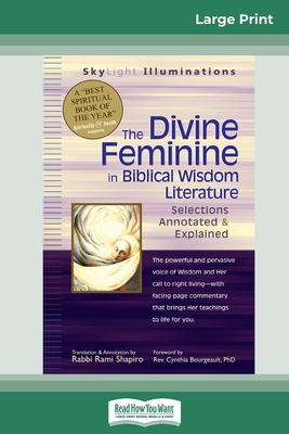 The Divine Feminine in Biblical Wisdom: Selections Annotated & Explained (16pt Large Print Edition) - Rabbi Rami Shapiro