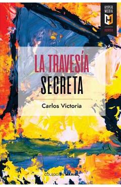Coperta cărții 'La travesía secreta - Carlos Victoria'