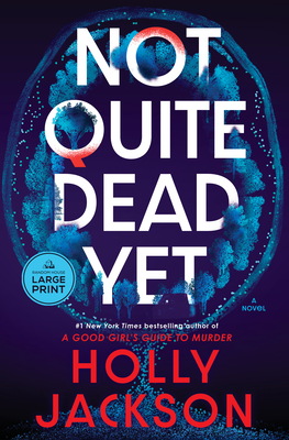 Not Quite Dead Yet - Holly Jackson