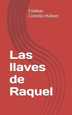 Las LLaves de Raquel - Esteban Cichello Hubner