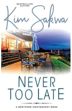Coperta cărții 'Never Too Late - Kim Sakwa'