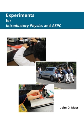 Coperta cărții 'Experiments for Introductory Physics and ASPC - John D. Mays'