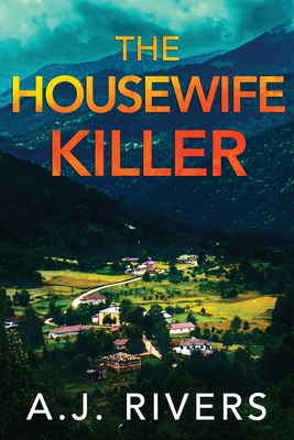 The Housewife Killer - A. J. Rivers