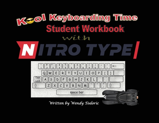 Coperta cărții 'Kool Keyboarding Time: Student Workbook with Nitro Type - Wendy Todoric'