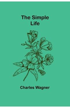 Coperta cărții 'The Simple Life - Charles Wagner'