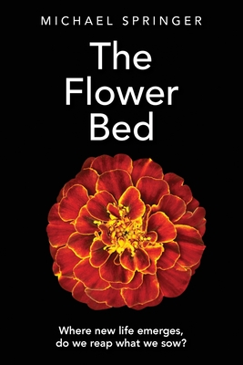 Coperta cărții 'The Flower Bed - Michael Springer'
