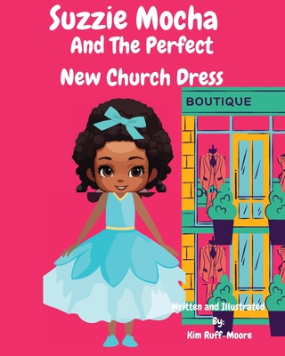 Suzzie Mocha: And The Perfect New Church Dress - Kim Ruff-moore