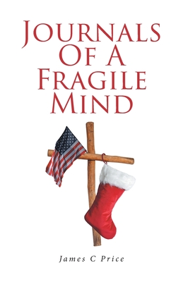 Journals of a Fragile Mind: Book 1 - James C. Price