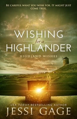 Wishing for a Highlander - Jessi Gage