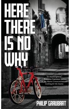Coperta cărții 'Here There Is No Why - Philip Graubart'