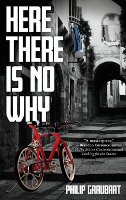 Coperta cărții 'Here There Is No Why - Philip Graubart'